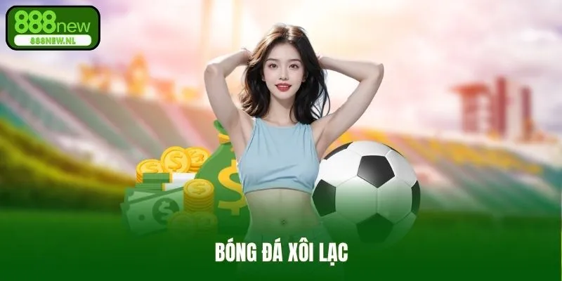 bóng đá xôi lạc